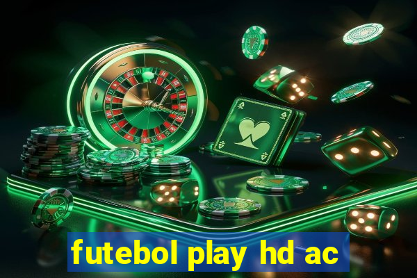 futebol play hd ac